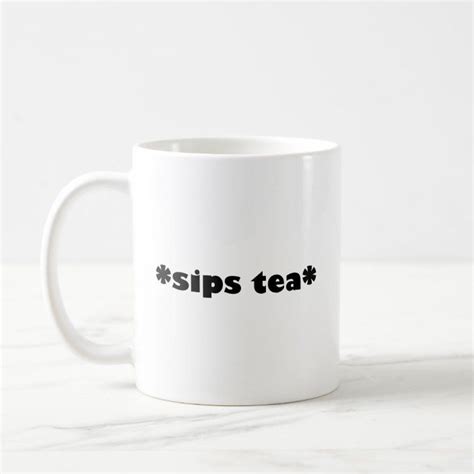 *sips tea* coffee mug | Zazzle | Coffee tea, Mugs, Tea