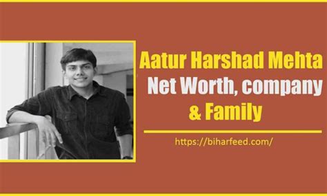 Aatur Harshad Mehta Biography Net Worth, company & Family » Bihar feed