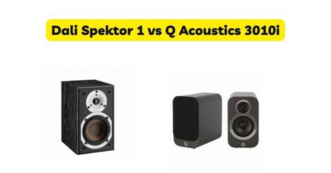 Dali Spektor 1 vs Q Acoustics 3010i - All For Turntables