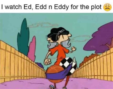 100 Funniest Ed Edd N Eddy Memes From The Cul De Sac Fandomspot | Cowboss