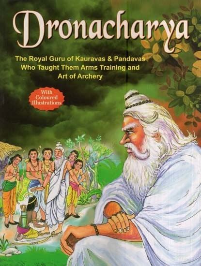 Dronacharya-The Royal Guru Kauravas & Pandavas Who Taught Them Arms Training and Art of Archery ...