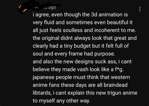 So the comment was about the new Trigun reboot that came out. This ...