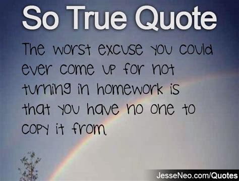 Quotes about Homework (187 quotes)