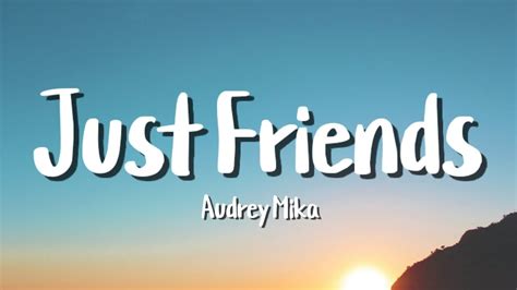 Audrey Mika - Just Friends (Lyrics) - YouTube