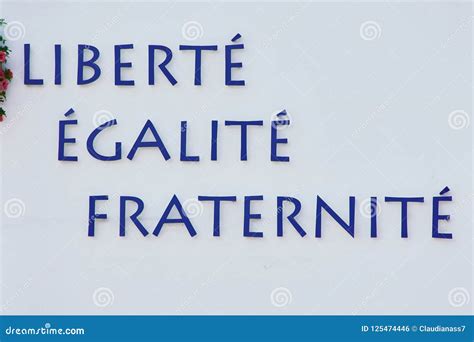 Motto of French Revolution on a White Wall Stock Photo - Image of idea, famous: 125474446