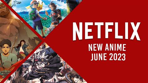 New Anime on Netflix in June 2023 - What's on Netflix