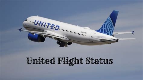 United Flight Status – Monitoring Delays, Arrivals, and Departures