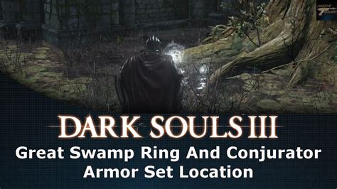 Dark Souls III Great Swamp Ring And Conjurator Armor Set Location Crucifixion Woods - YouTube