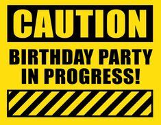 Printable Construction Signs | Happy birthday signs, Happy birthday signs diy poster, Birthday sign