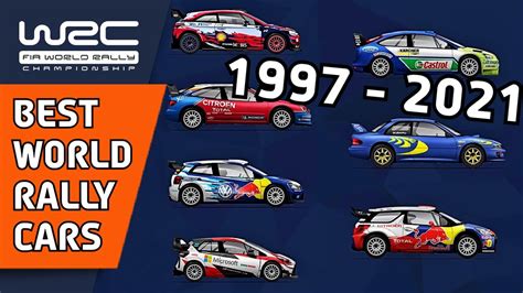 The Best World Rally Cars - 1997 to 2021 : The World Rally Car Era of the World Rally ...