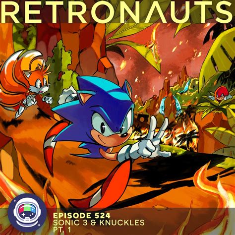 Retronauts Episode 524: Sonic 3 & Knuckles, Part 1 | Retronauts