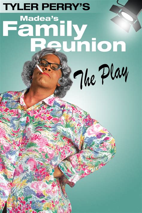 Tyler Perry's Madea's Family Reunion - The Play (2002) - Posters — The ...