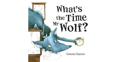 What's The Time Mr Wolf? by Lucy M. George