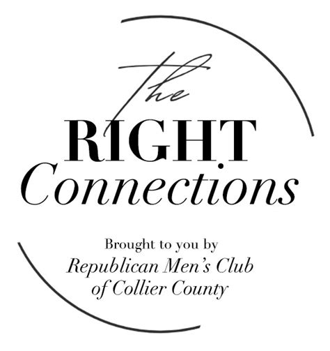 Republican Men's Club - The Right Connection - Collier County Citizens Values Political Action ...