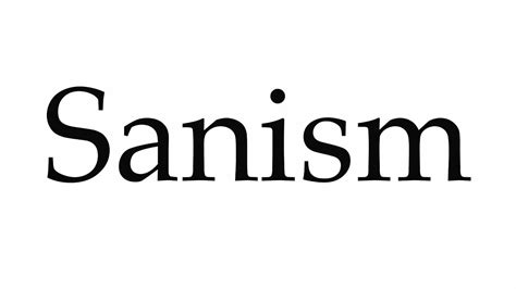 How to Pronounce Sanism - YouTube