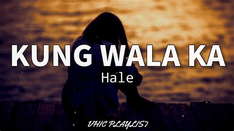 Kung Wala Ka - Hale (Lyrics)🎶 - YouTube Music