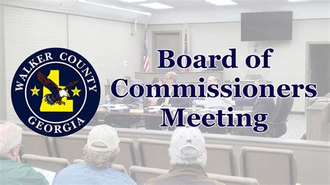 Board of Commissioners Meeting Audio – 8-24-23 - Walker County, GA ...