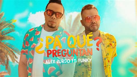 Alex Zurdo Ft Funky - ¿Pa' Qué Preguntan? Chords - Chordify