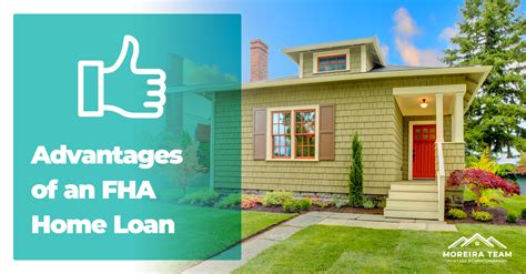 Advantages of an FHA Home Loan | Moreira Team Mortgage