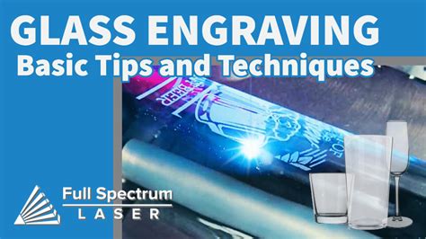 Basic Glass Engraving Tips and Techniques - Full Spectrum Laser