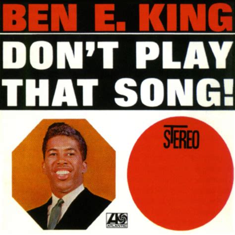 Don't Play That Song - Album by Ben E. King | Spotify