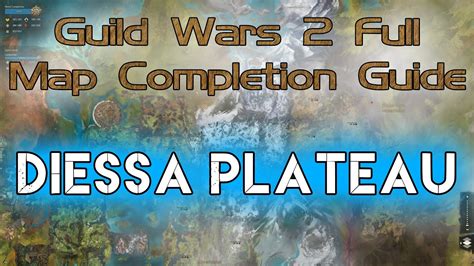 Diessa Plateau - GW2 FULL Map Completion Guide 2020 - The Legend ...