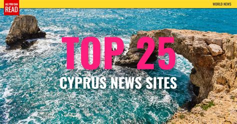 Top 25 Cyprus Newspapers & News Media - Nicosia News - AllYouCanRead.com