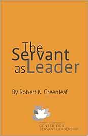 The Servant as Leader: Greenleaf, Robert K.: 9780982201220: Books ...