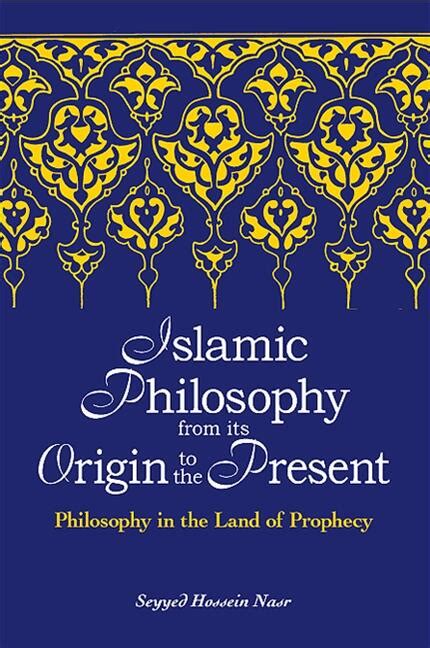 Islamic Philosophy from Its Origin to the Present | State University of ...