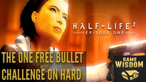 Half Life 2 Episode One Complete Play | The One Free Bullet Achievement on Hard - YouTube