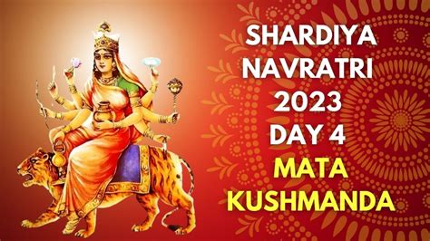 Navratri 2023 Day 4: Shubh Muhurat, Colour, Puja Vidhi, Bhog And ...