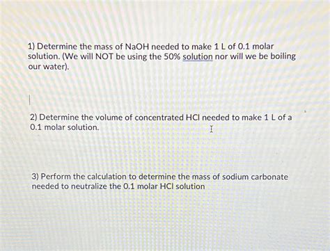 Determine the mass of NaOH needed to make 1L ﻿of 0.1 | Chegg.com