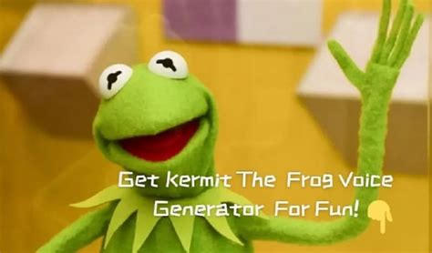 Try Kermit the Frog Voice Generator Here