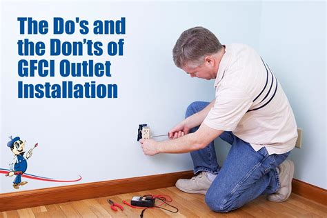 The Do's and the Don’ts of GFCI Outlet Installation