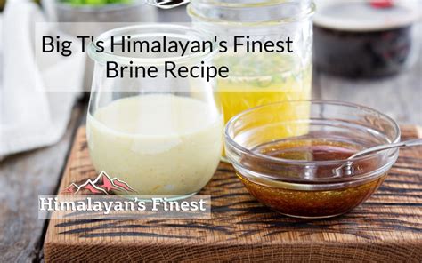 Big T’s Brine Recipe | Himalayan's Finest Pink Salt