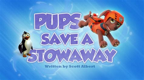 Pups Save a Stowaway | PAW Patrol Wiki | FANDOM powered by Wikia