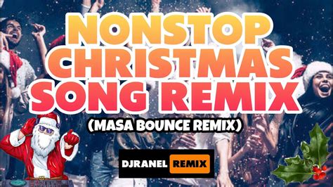 NONSTOP CHRISTMAS SONG REMIX | 2021 CHRISTMAS MIX | DJRANEL REMIX - YouTube