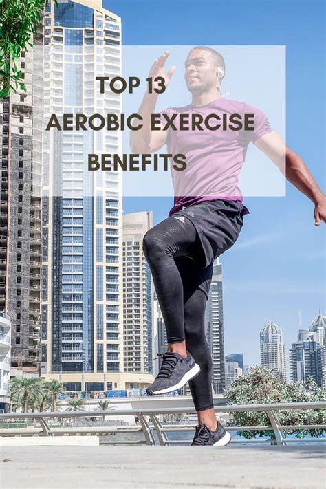 13 Benefits of Aerobic Exercise | Aerobic exercise, Benefits of ...