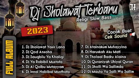 DJ SHOLAWAT TERBARU 2023 FULL ALBUM | SLOW BASS GLERrr🔥 - YouTube