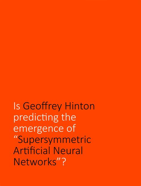 (PDF) Is Geoffrey Hinton predicting the emergence of “Supersymmetric ...