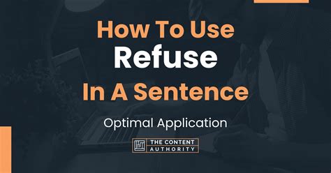 How To Use "Refuse" In A Sentence: Optimal Application