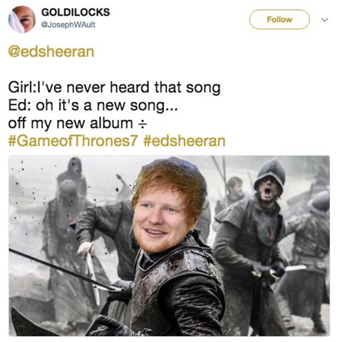 Ed Sheeran Game Of Thones Meme - Top 10 - EMPIRE BBK