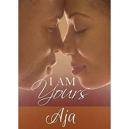 I Am Yours by Aja — Reviews, Discussion, Bookclubs, Lists