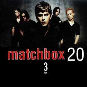 Matchbox 20* - 3 AM (1998, CD) | Discogs