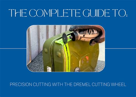 The Complete Guide to Precision Cutting with the Dremel Cutting Wheel