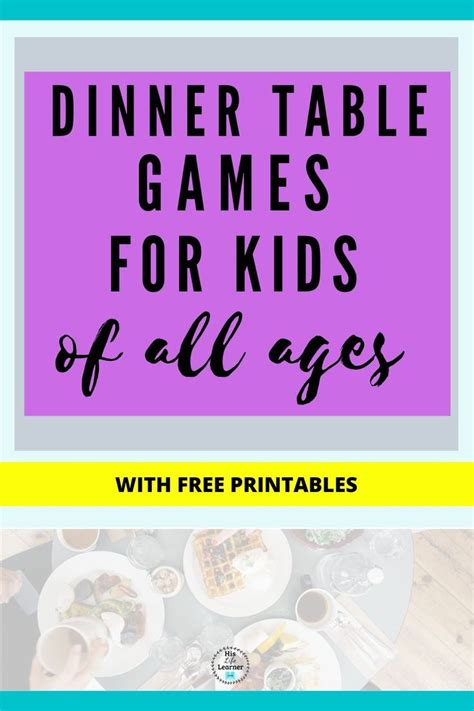 dinner table games for kids of all ages with free printables on the top