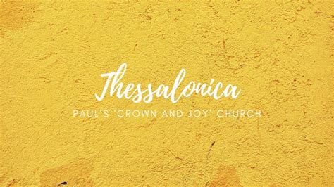 Thessalonica: Paul's 'Crown & Joy' Church - 5/10/20 - YouTube