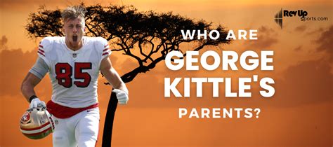 Who Are George Kittle's Parents? | | RevUp Sports