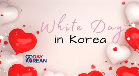 White Day in Korea – What do you need to know about this holiday ...