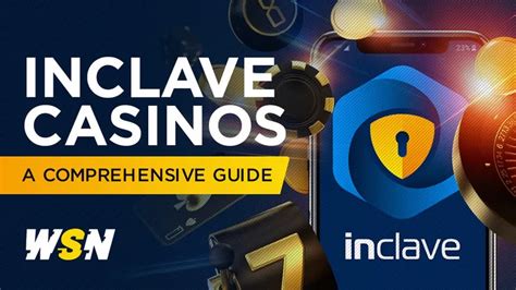 Inclave Casinos - A Comprehensive Guide